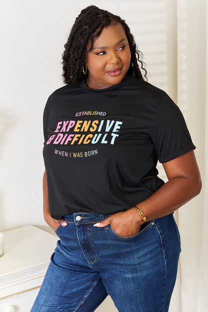 Simply Love Expensive & Difficult Graphic T-Shirt