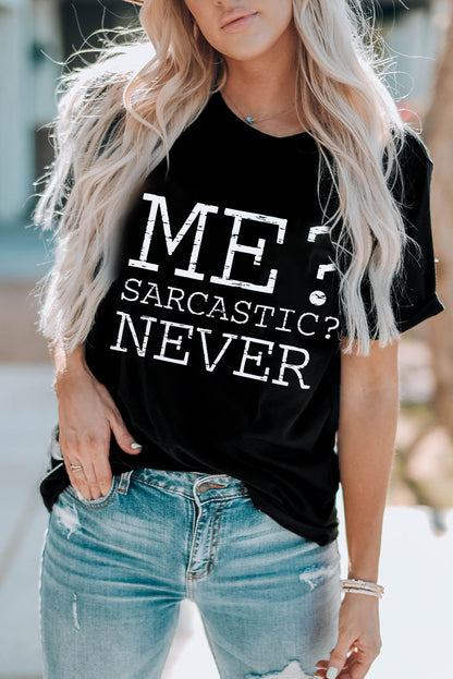 Me? Sarcastic? Never Graphic T-Shirt