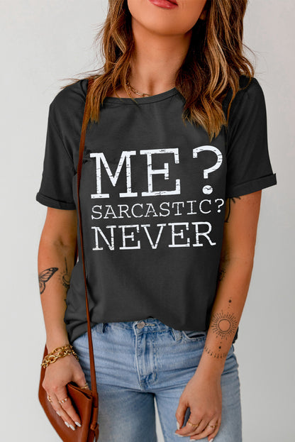 Me? Sarcastic? Never Graphic T-Shirt