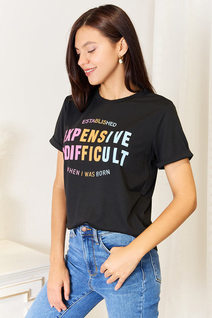 Simply Love Expensive & Difficult Graphic T-Shirt