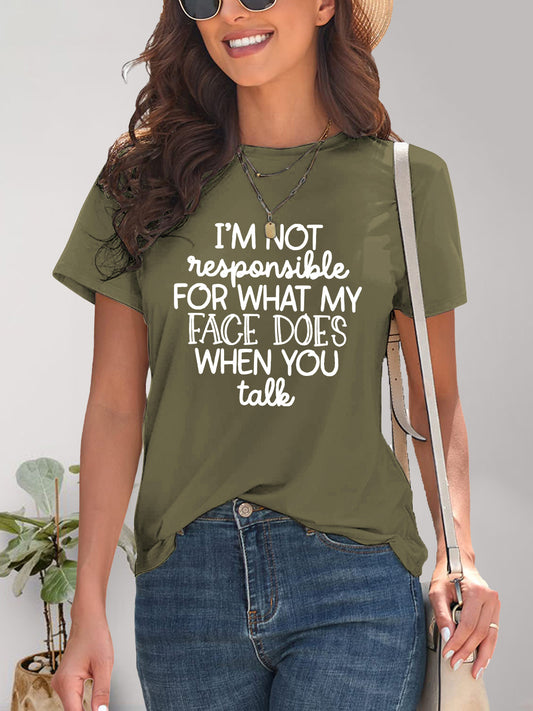 I'm Not Responsible for What My Face Does When You Talk Graphic T-Shirt